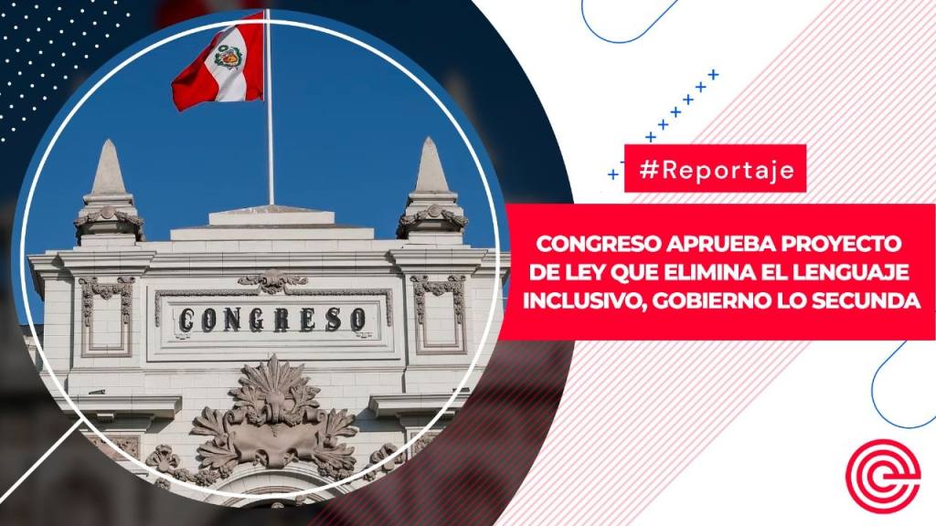 Congreso Aprueba Proyecto De Ley Que Elimina El Lenguaje Inclusivo