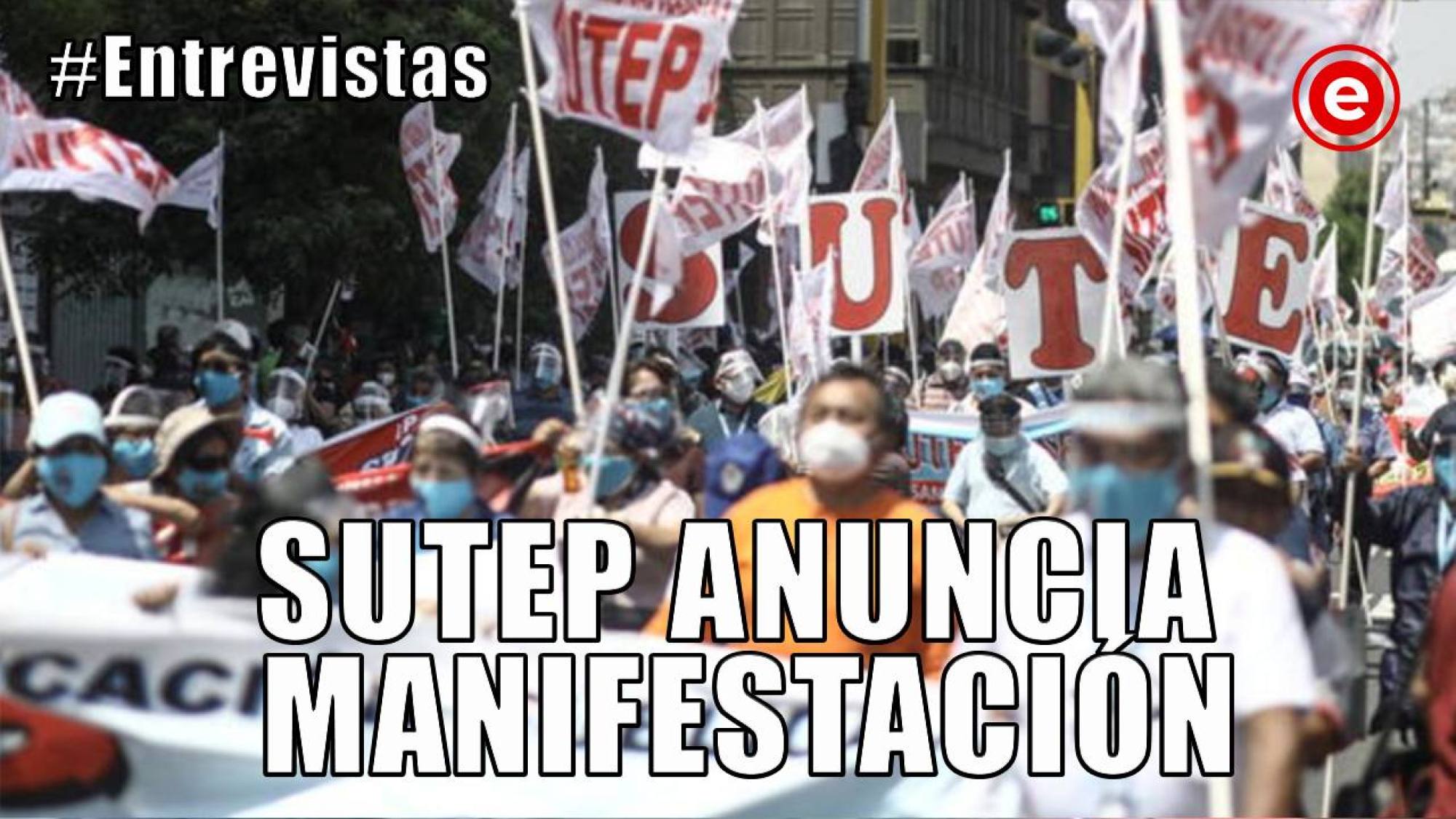 Secretario general anuncia que mañana habrá movilización nacional del SUTEP y CGTP, Epicentro TV