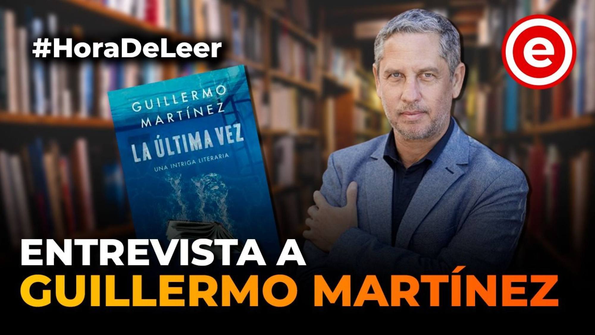 Guillermo Martínez presenta su nueva novela: La Última vez, Epicentro TV