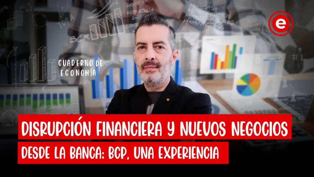 Cuaderno de Economía | Disrupción financiera y nuevos negocios desde la banca: BCP, una experiencia ,Epicentro TV