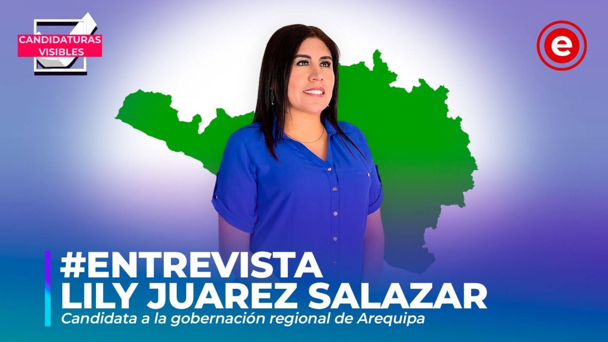 Candidaturas Visibles | Lily Juárez Salazar, candidata a la gobernación regional de Arequipa por APP, Epicentro TV