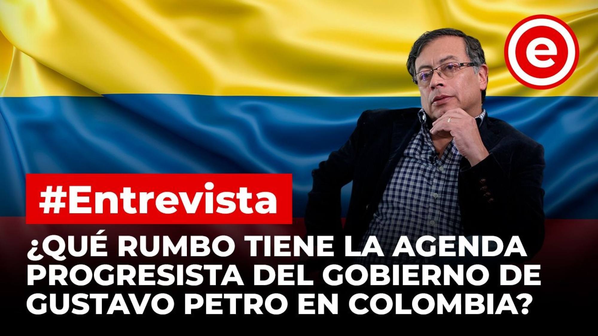 ¿Qué rumbo tiene la agenda progresista del gobierno de Gustavo Petro en Colombia?, Epicentro TV