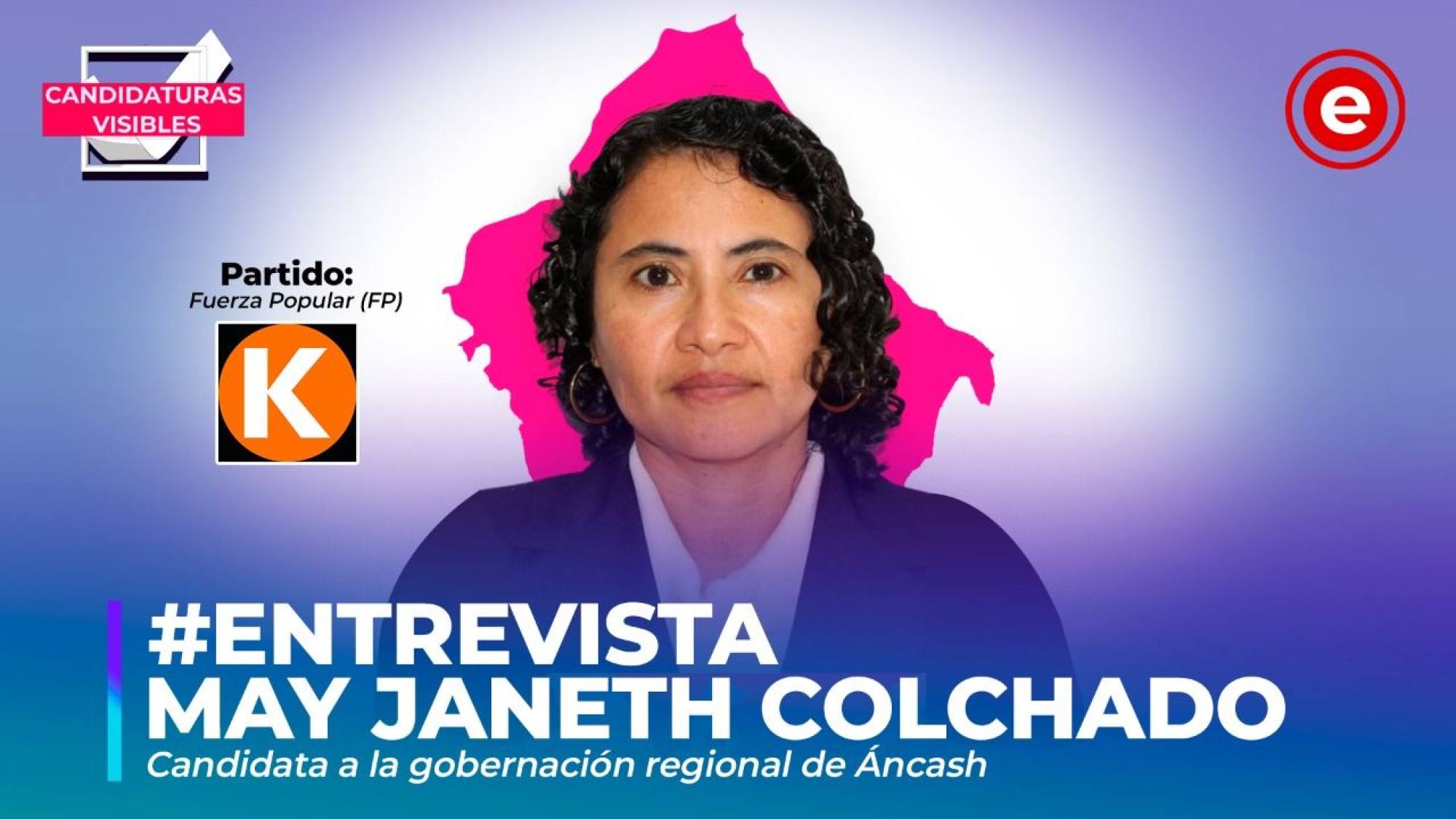 Candidaturas Visibles | May Janeth Colchado candidata a la gobernación regional de Áncash por FP, Epicentro TV