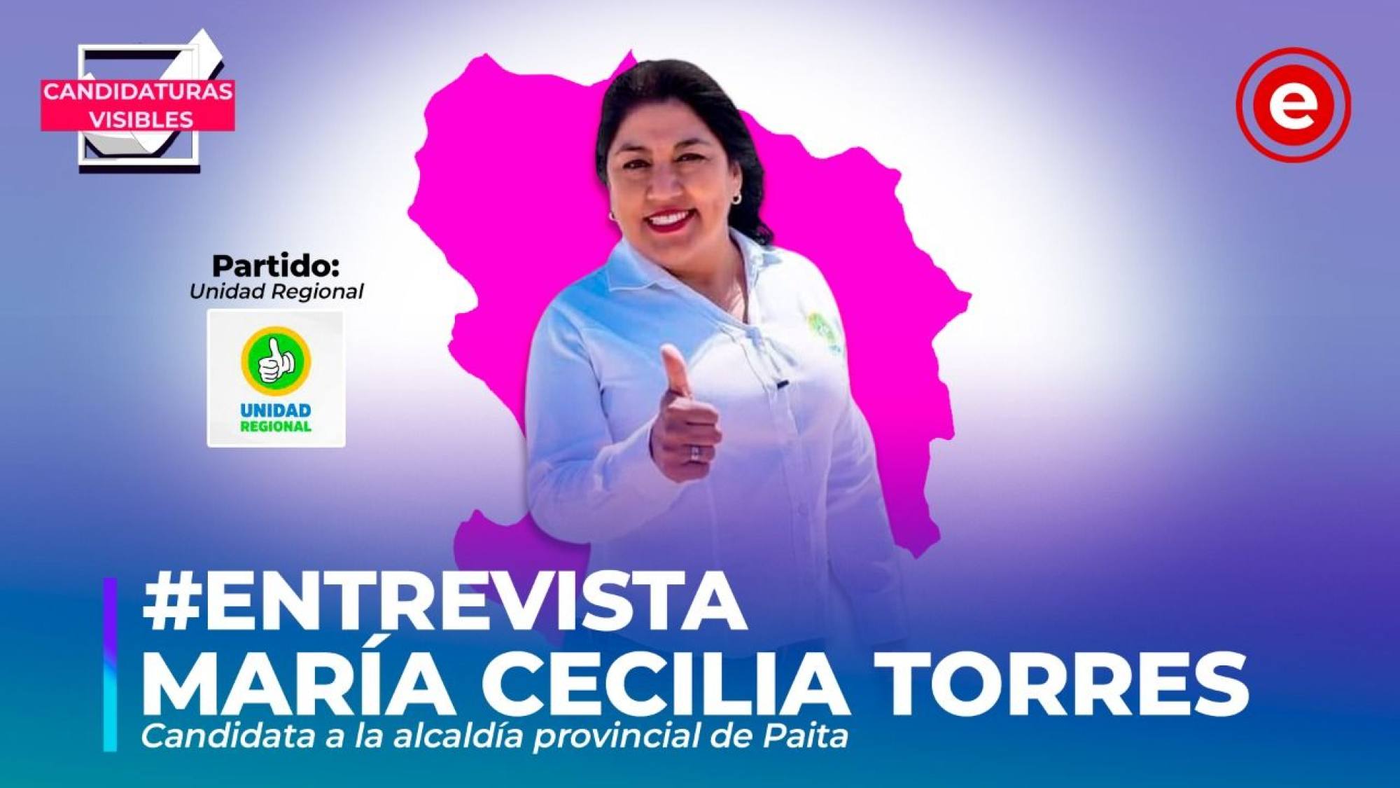 Candidaturas Visibles | María Cecilia Torres candidata a la alcaldía provincial de Paita por Unidad Regional, Epicentro TV