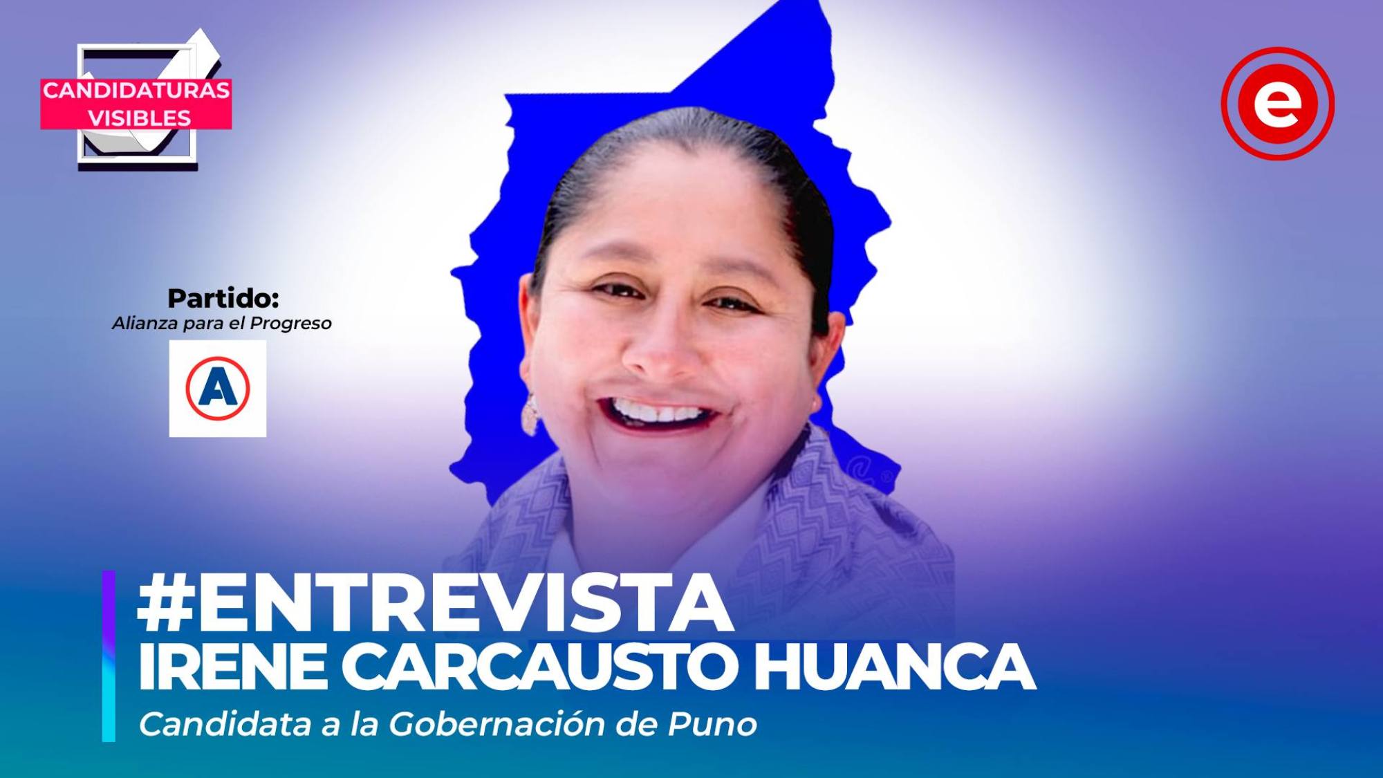 Candidaturas Visibles | Irene Carcausto, candidata a la gobernación de Puno por Alianza para el Progreso, Epicentro TV