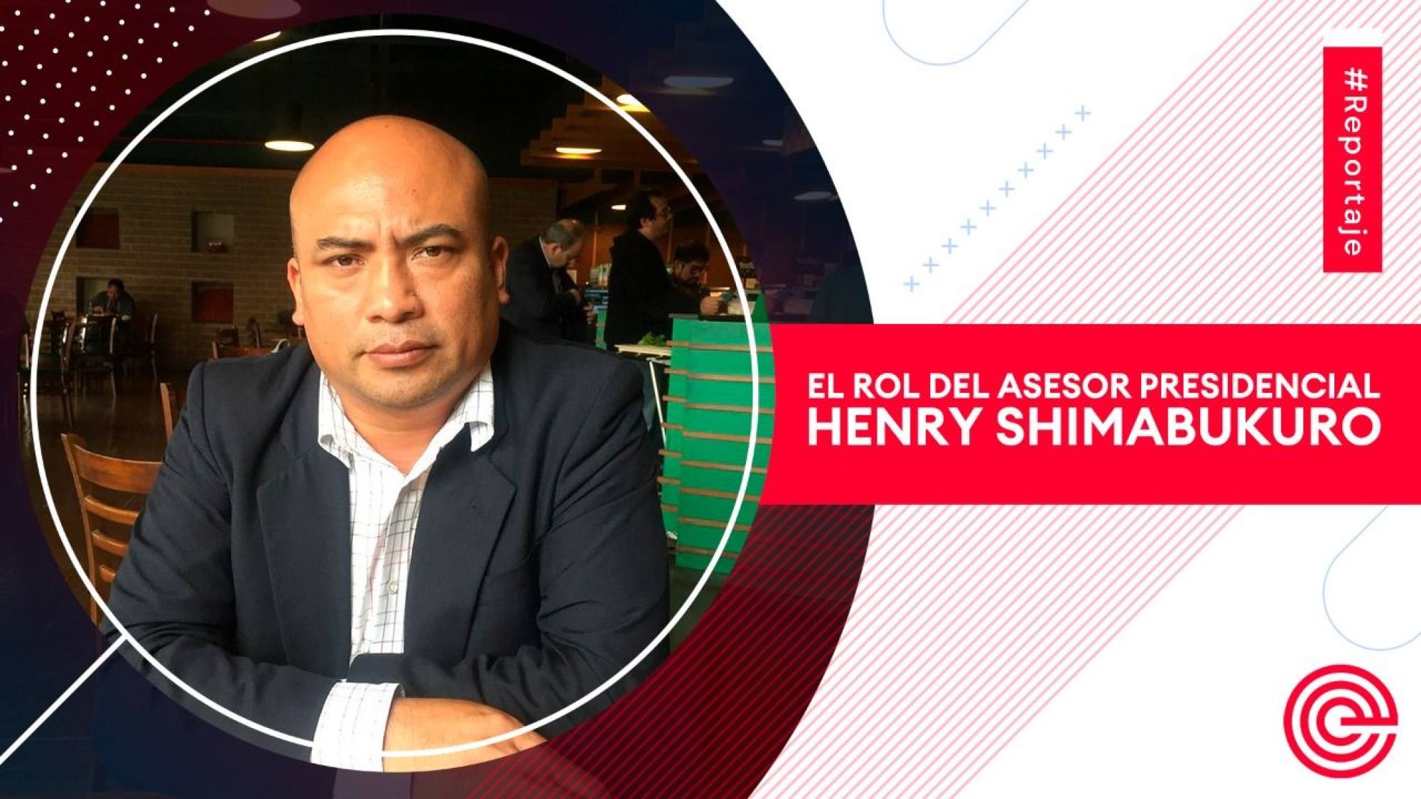 El rol del asesor presidencial Henry Shimabukuro, Epicentro TV