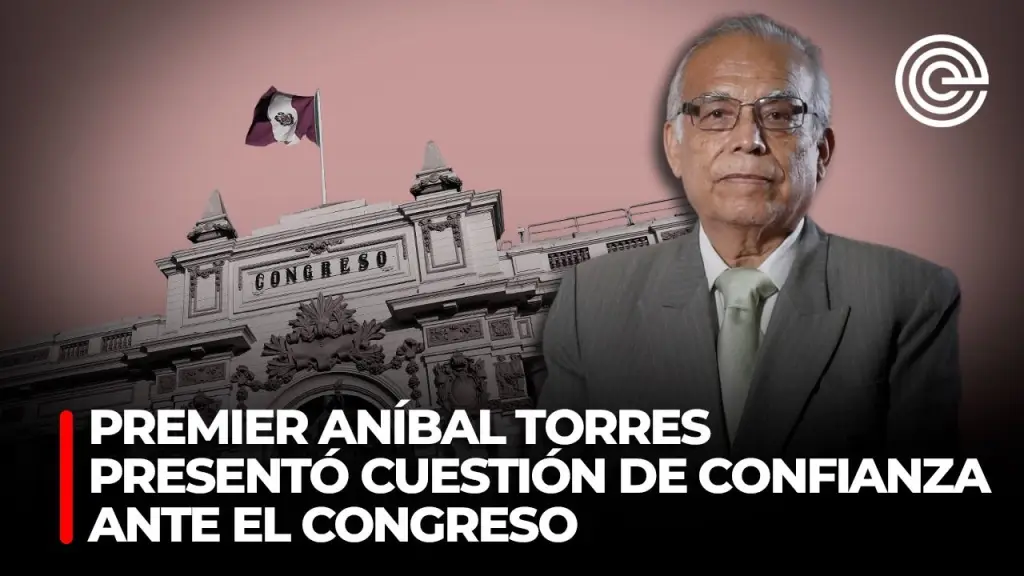 Premier Aníbal Torres presentó cuestión de confianza ante el Congreso ,Epicentro TV