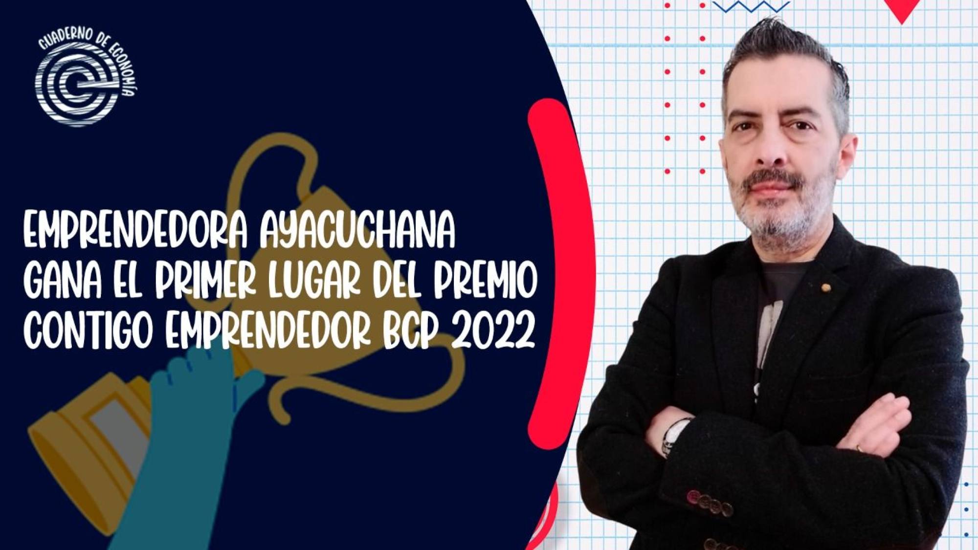 Emprendedora ayacuchana gana el premio Contigo Emprendedor BCP 2022, Epicentro TV