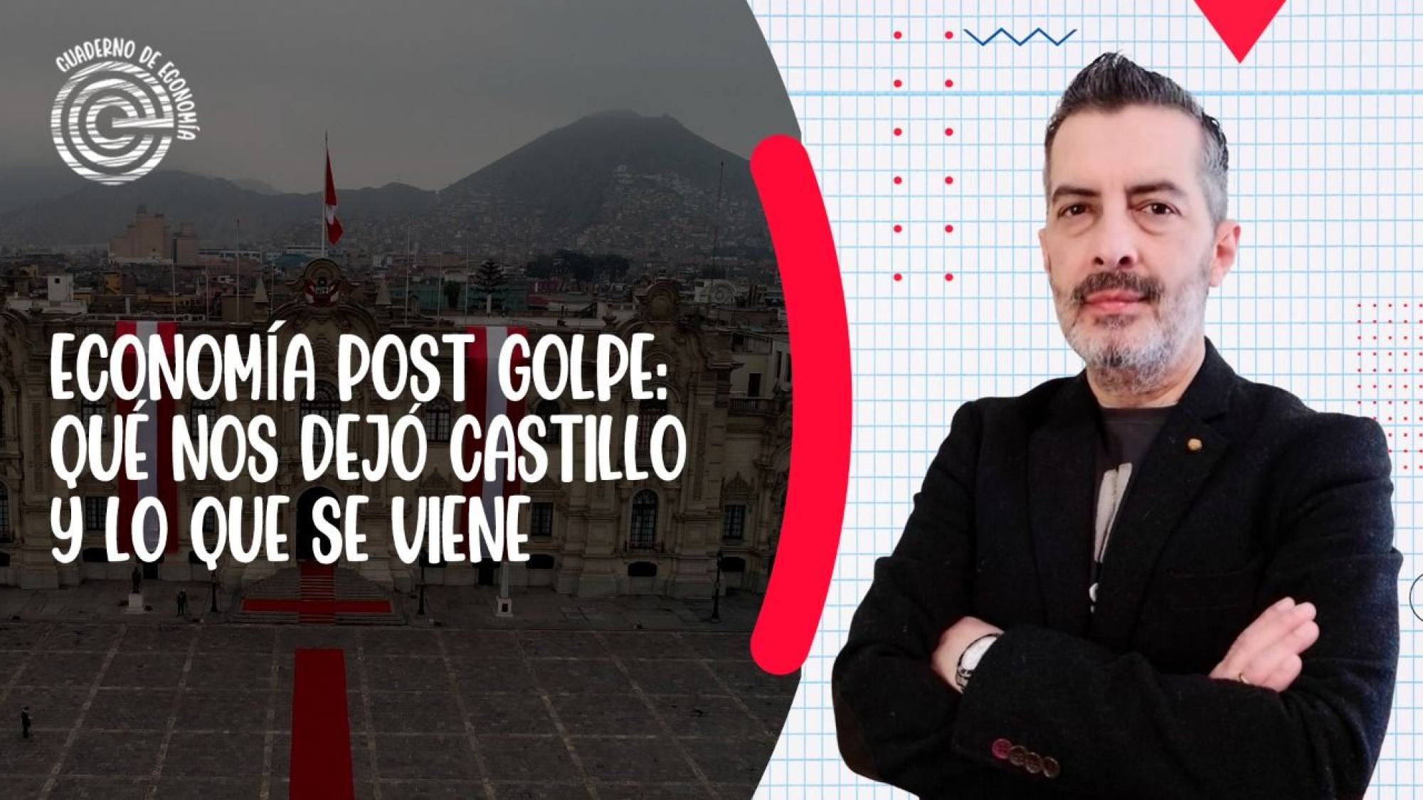 Cuaderno de Economía | Economía post golpe: ¿Qué nos dejó Castillo?, Epicentro TV