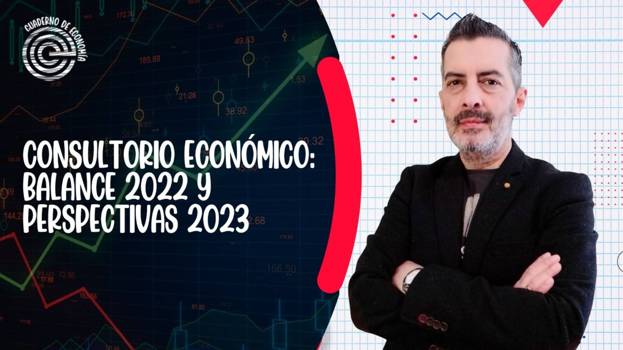 Cuaderno de Economía | Balance 2022 y perspectivas 2023, Epicentro TV