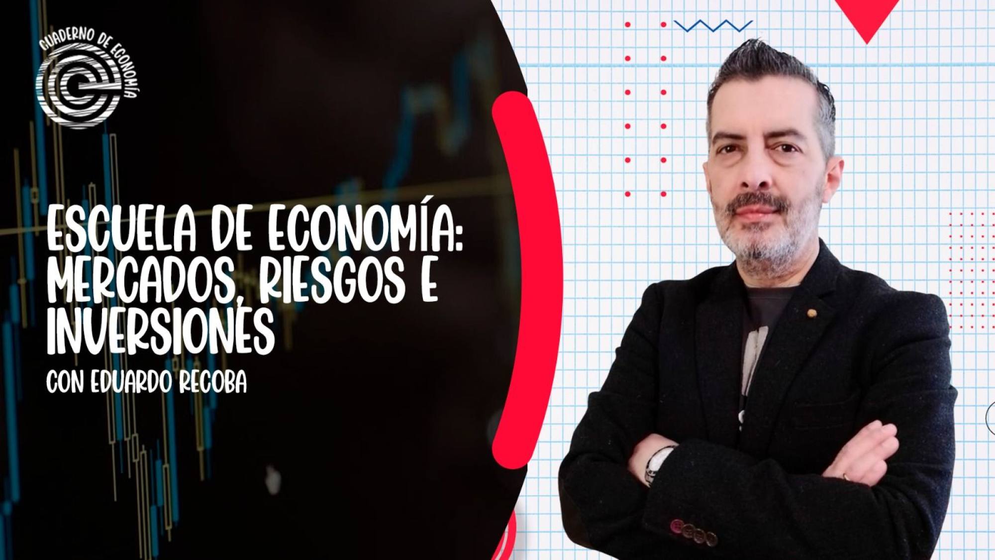 Escuela de Economía: Mercados, riesgos e inversiones, Epicentro TV