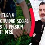 Agricultura y conflictividad social: puntos de presión desde el Perú, Epicentro TV