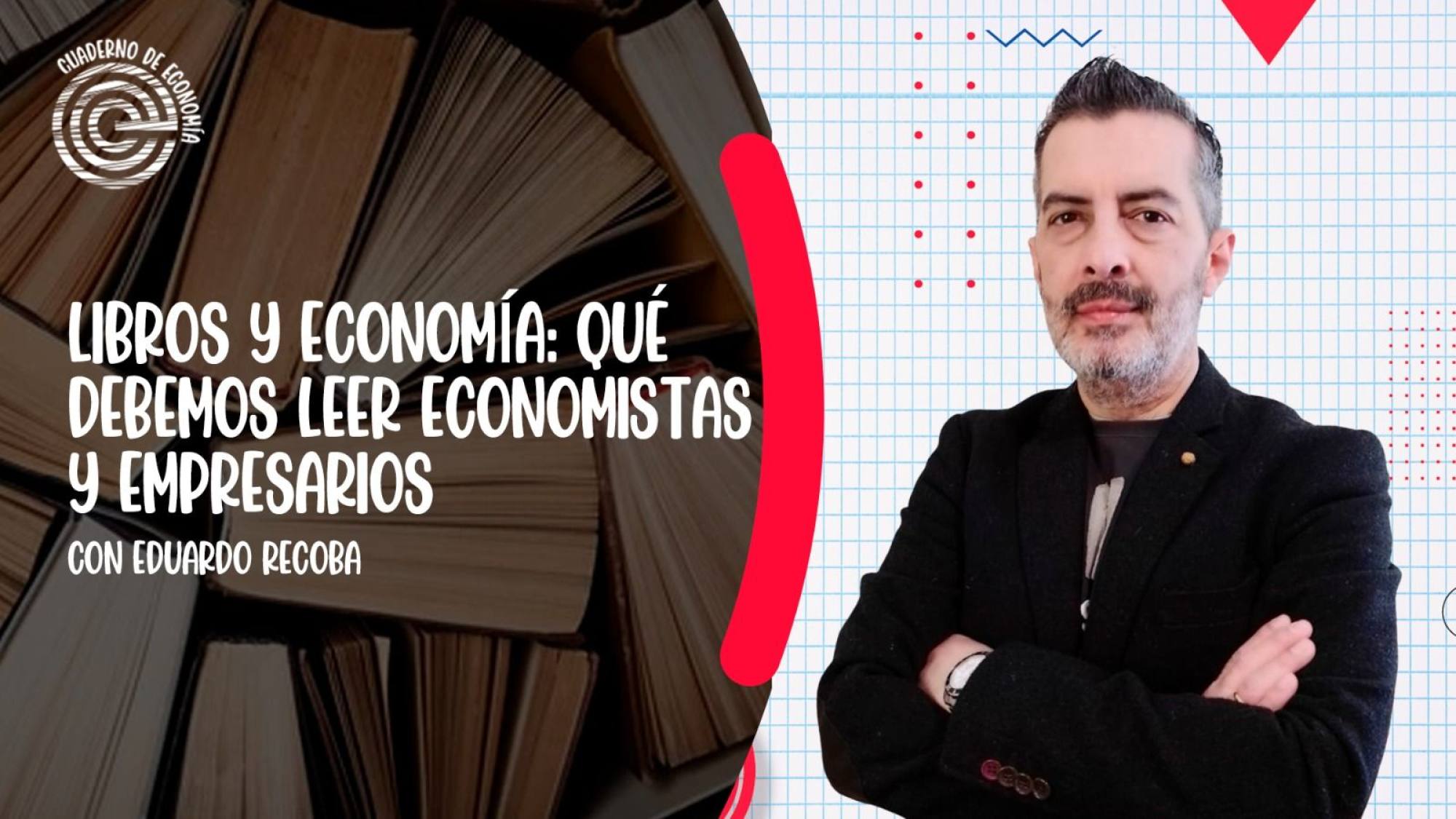 Libros y economía: ¿Qué debemos leer economistas y empresarios?, Epicentro TV