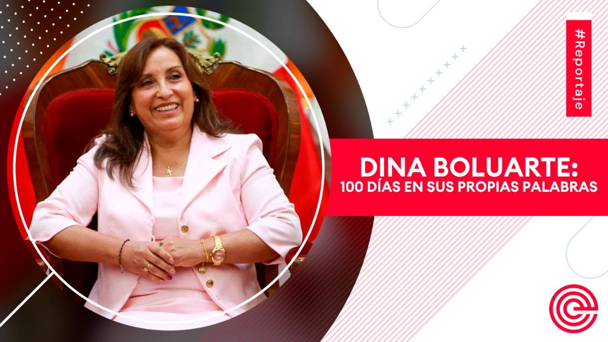 Dina Boluarte: 100 días en sus propias palabras, Epicentro TV