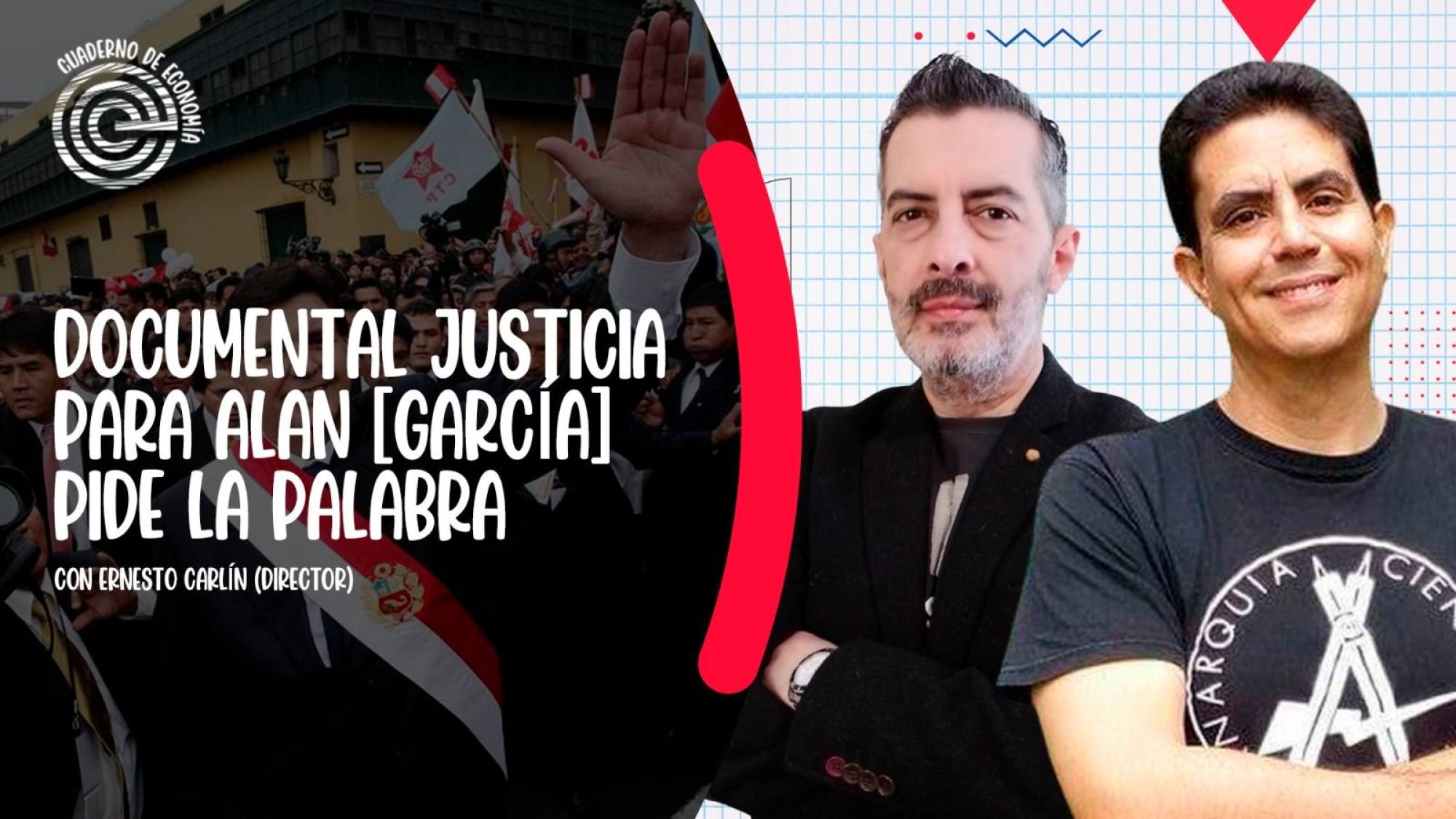 Cuaderno de Economía | Documental 'Justicia para Alan [García] pide la palabra, Epicentro TV