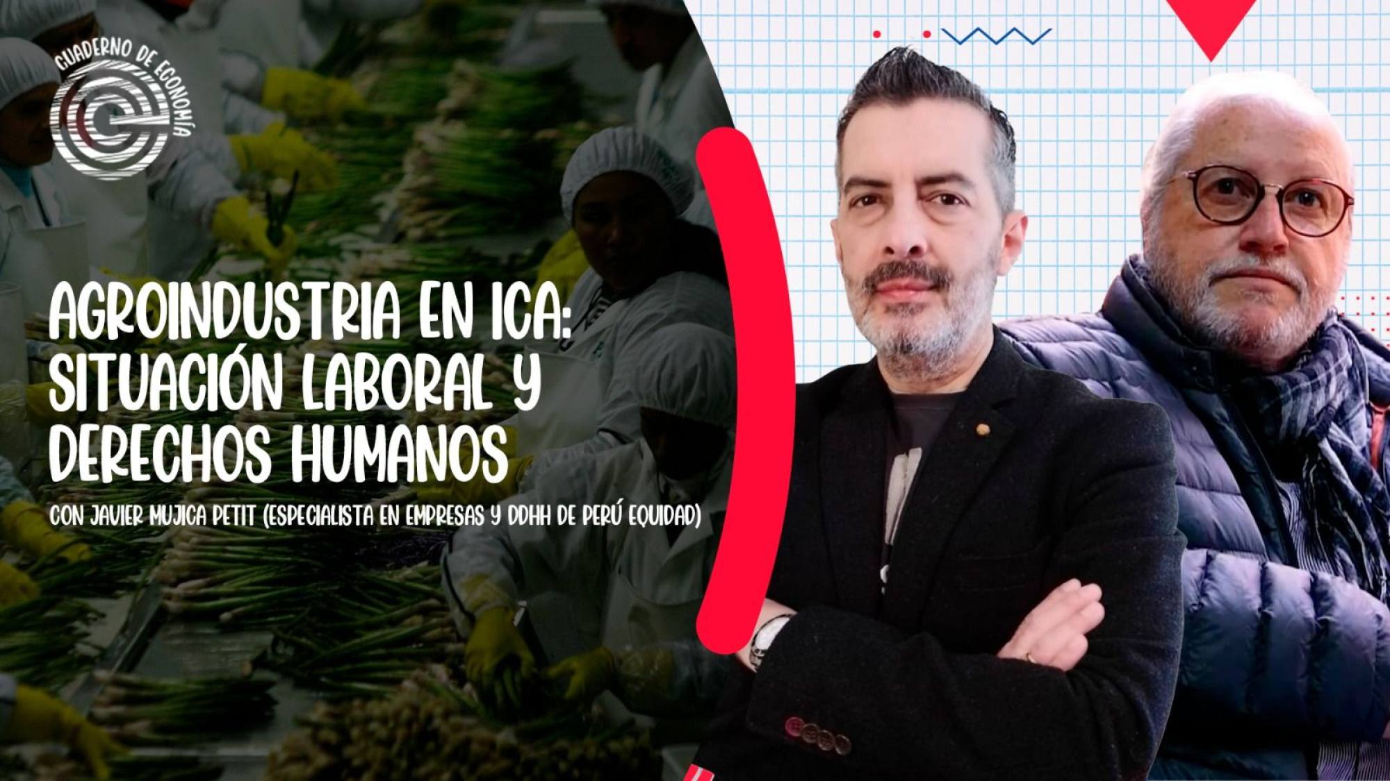 Agroindustria en Ica: situación laboral y derechos humanos, Epicentro TV