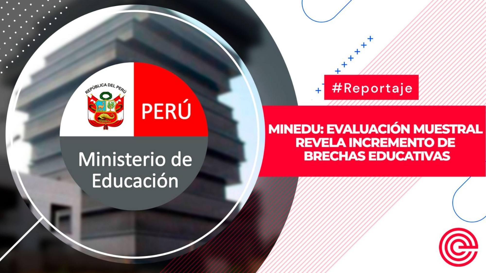 Minedu: evaluación muestral revela incremento de brechas educativas, Epicentro TV