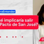 ¿Qué implicaría salir del Pacto de San José?, Epicentro TV