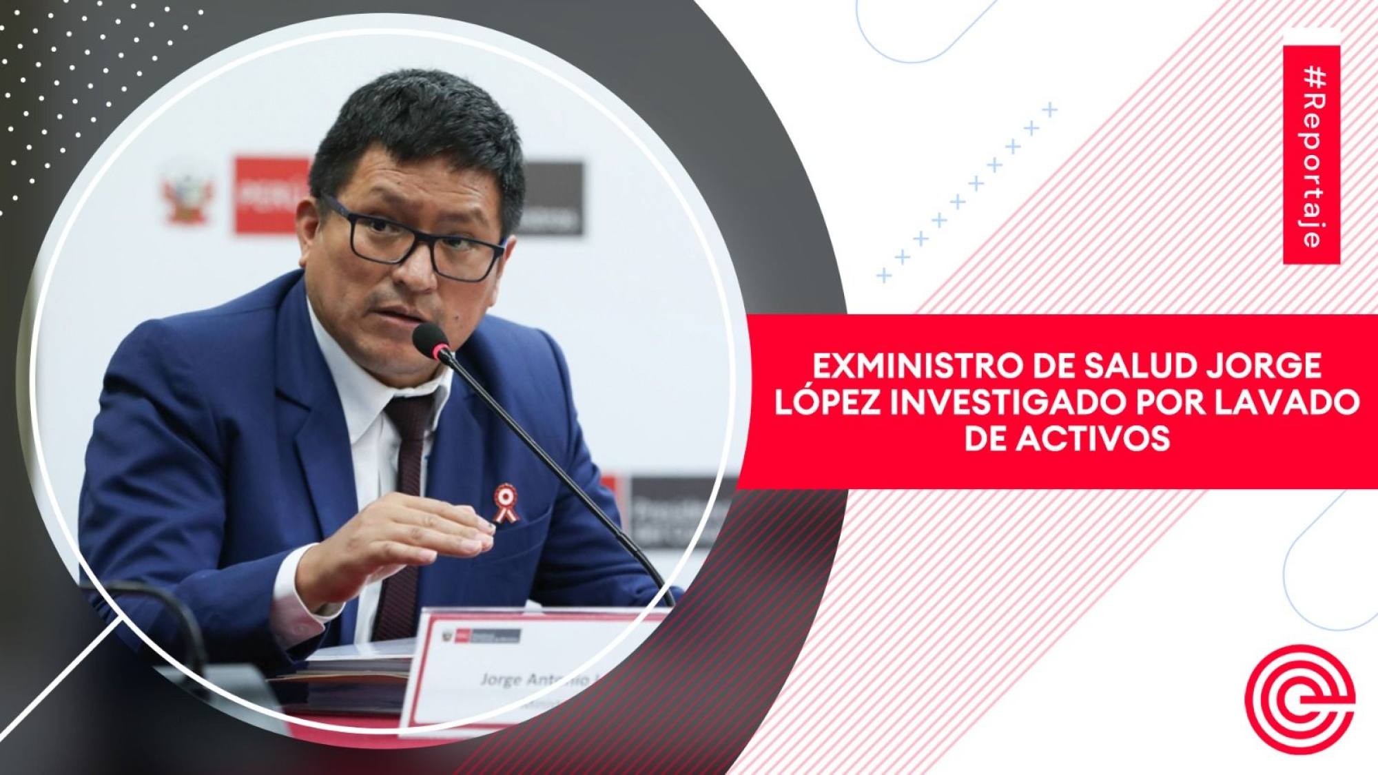 Exministro de Salud Jorge López investigado por lavado de activos, Epicentro TV