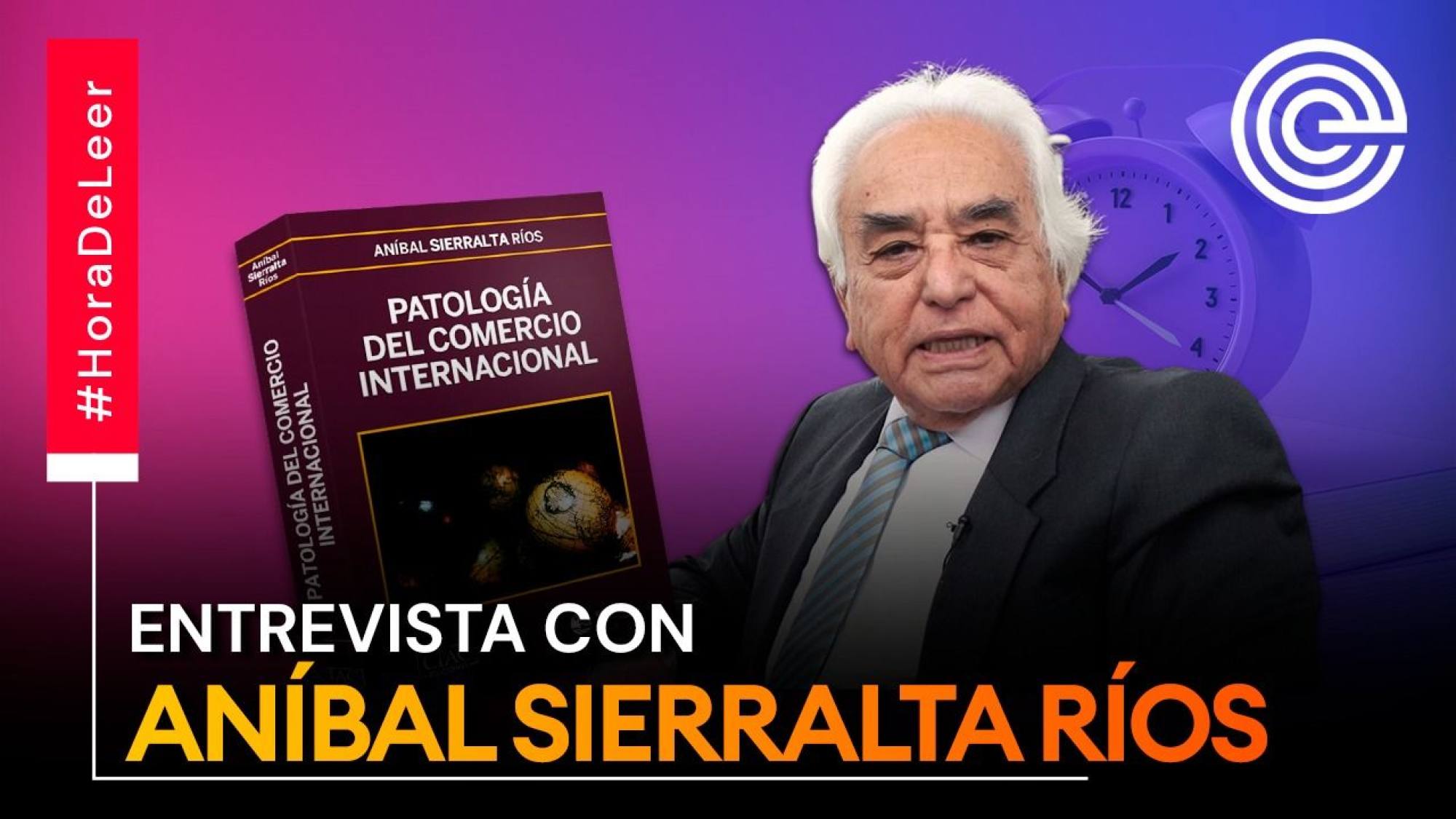 Hora De Leer | Aníbal Sierralta Ríos presenta su libro 'Patología del comercio internacional', Epicentro TV