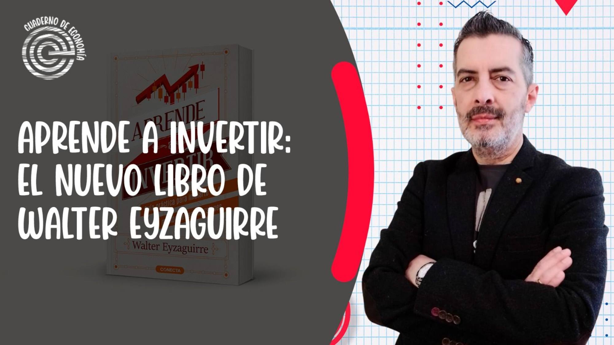 Aprende a invertir: el nuevo libro de Walter Eyzaguirre, Epicentro TV