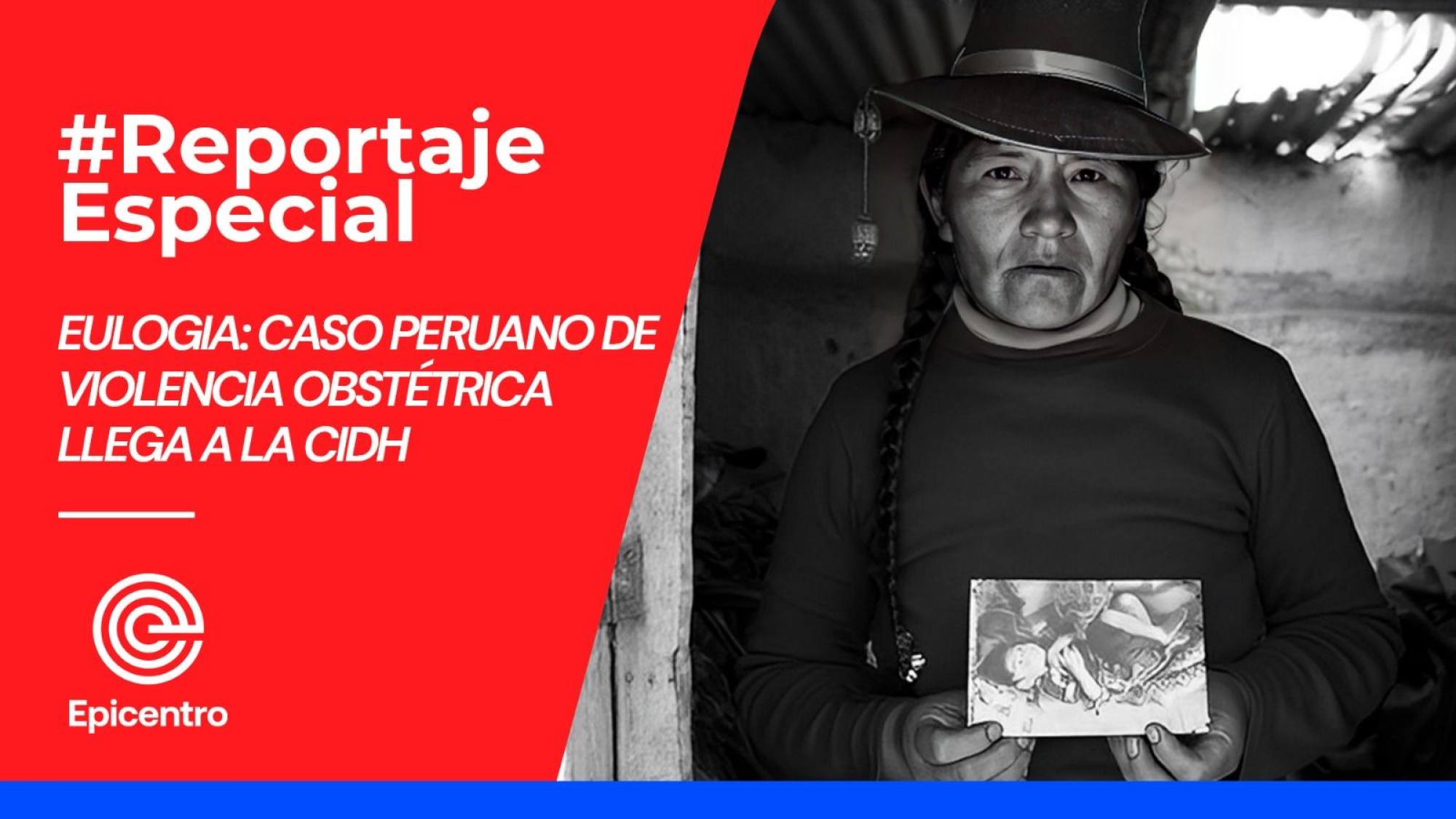 Eulogia: caso peruano de violencia obstétrica llega a la CIDH, Epicentro TV