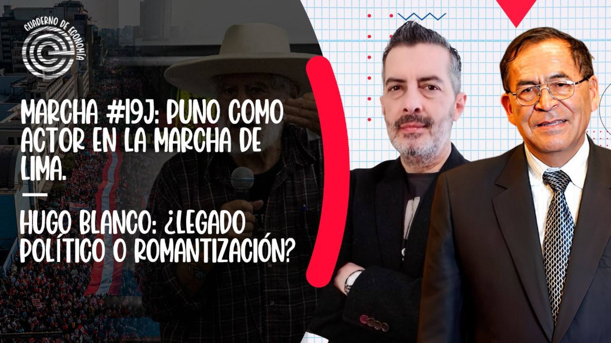 Cuaderno de Economía | Marcha #19J: Puno como actor en la marcha de Lima | Hugo Blanco: ¿legado político o romantización?, Epicentro TV