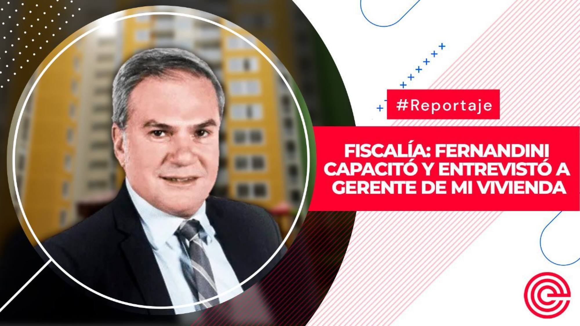 Fiscalía: Fernandini capacitó y entrevistó a gerente de Mi Vivienda, Epicentro TV