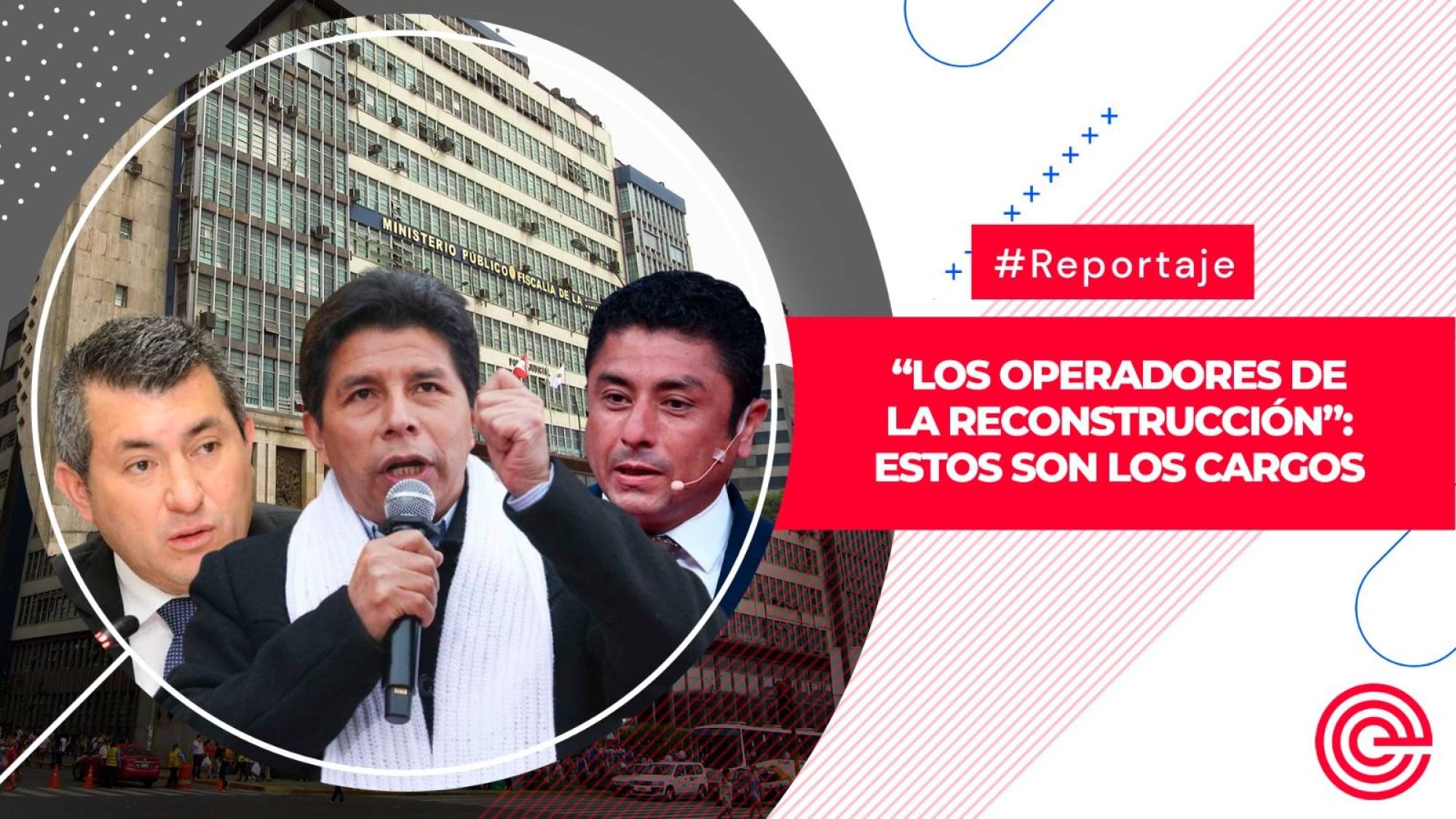 “Los Operadores de la Reconstrucción”: estos son los cargos, Epicentro TV