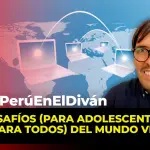 El Perú en el Diván: Desafíos (para adolescentes y para todos) del mundo virtual, Epicentro TV