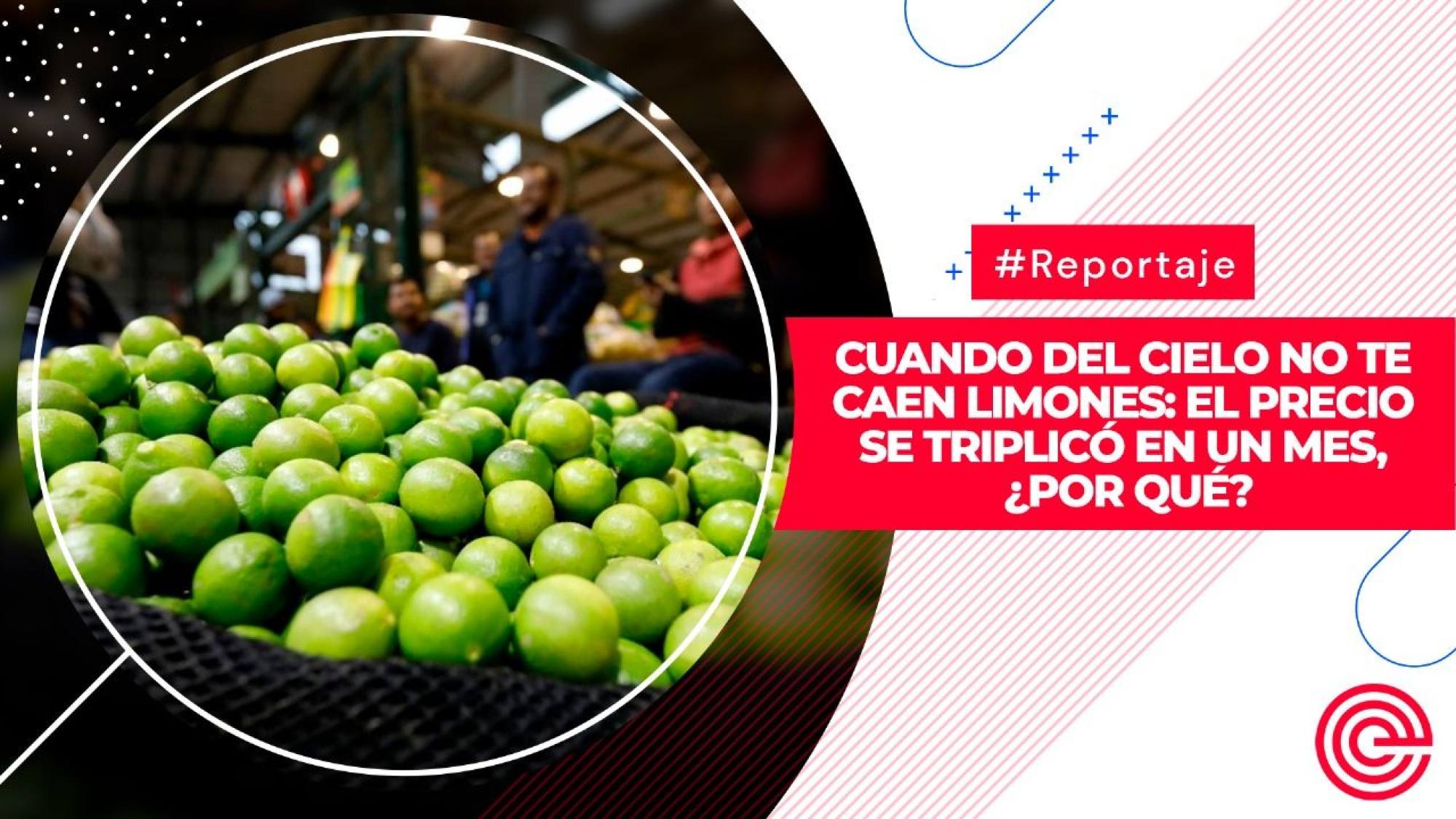 Cuando del cielo no te caen limones: el precio se triplicó en un mes, ¿por qué?, Epicentro TV