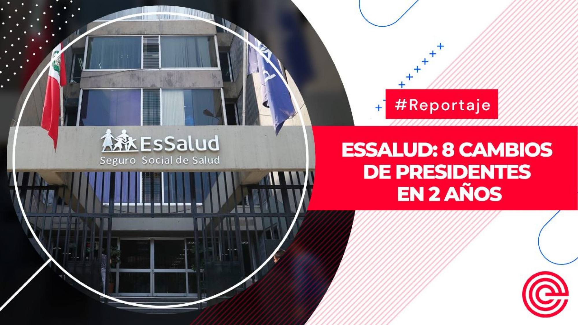 EsSalud: 8 cambios de presidente en 2 años, Epicentro TV