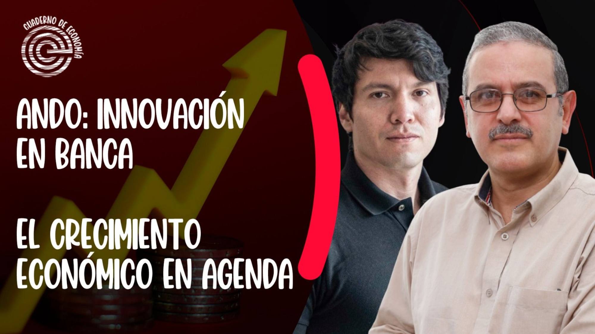 ANDO: Innovación en banca | El crecimiento económico en agenda, Epicentro TV