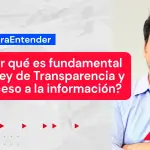 Para Entender |  ¿Por qué es fundamental la Ley de Transparencia y acceso a la información?, Epicentro TV