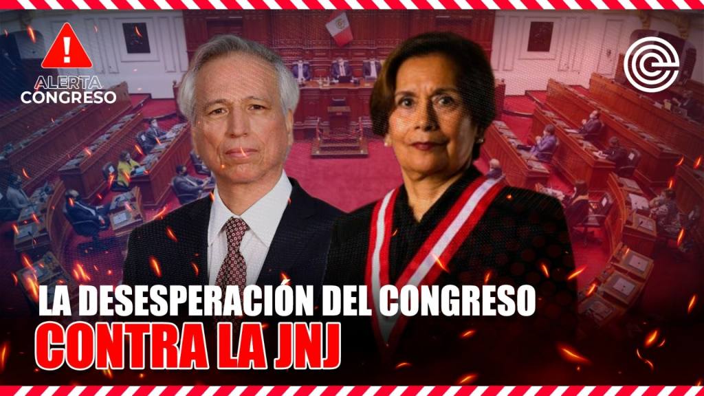 La desesperaci&oacute;n del Congreso contra la JNJ