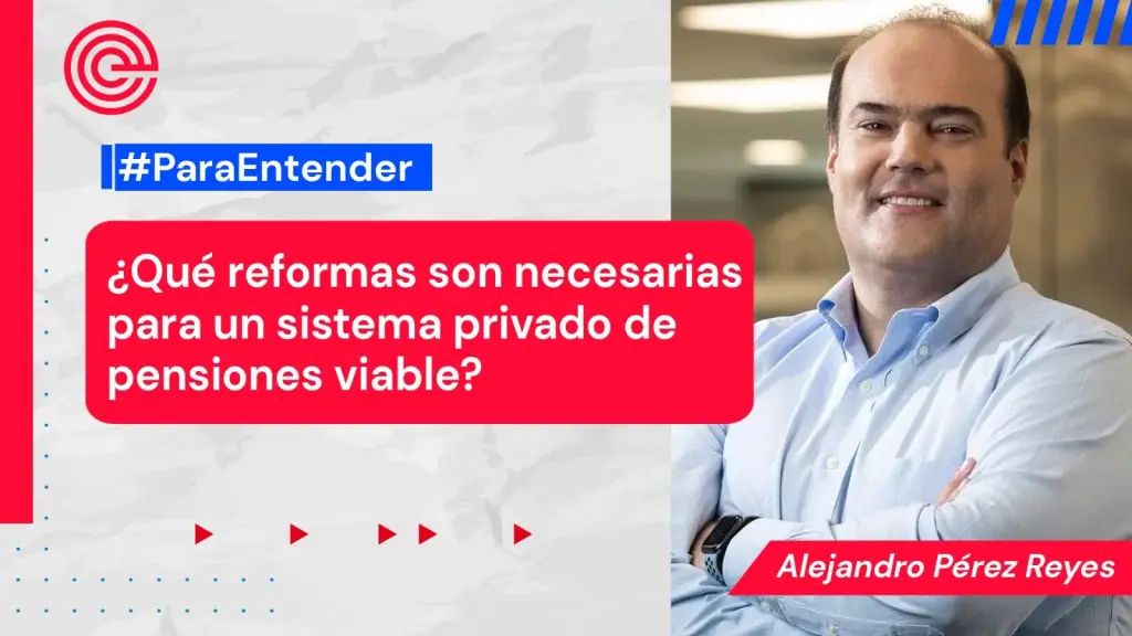 ¿Qué reformas son necesarias para un sistema privado de pensiones viable? ,Epicentro TV