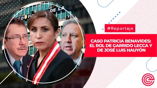 Caso Patricia Benavides: el rol de Garrido Lecca y de José Luis Hauyón