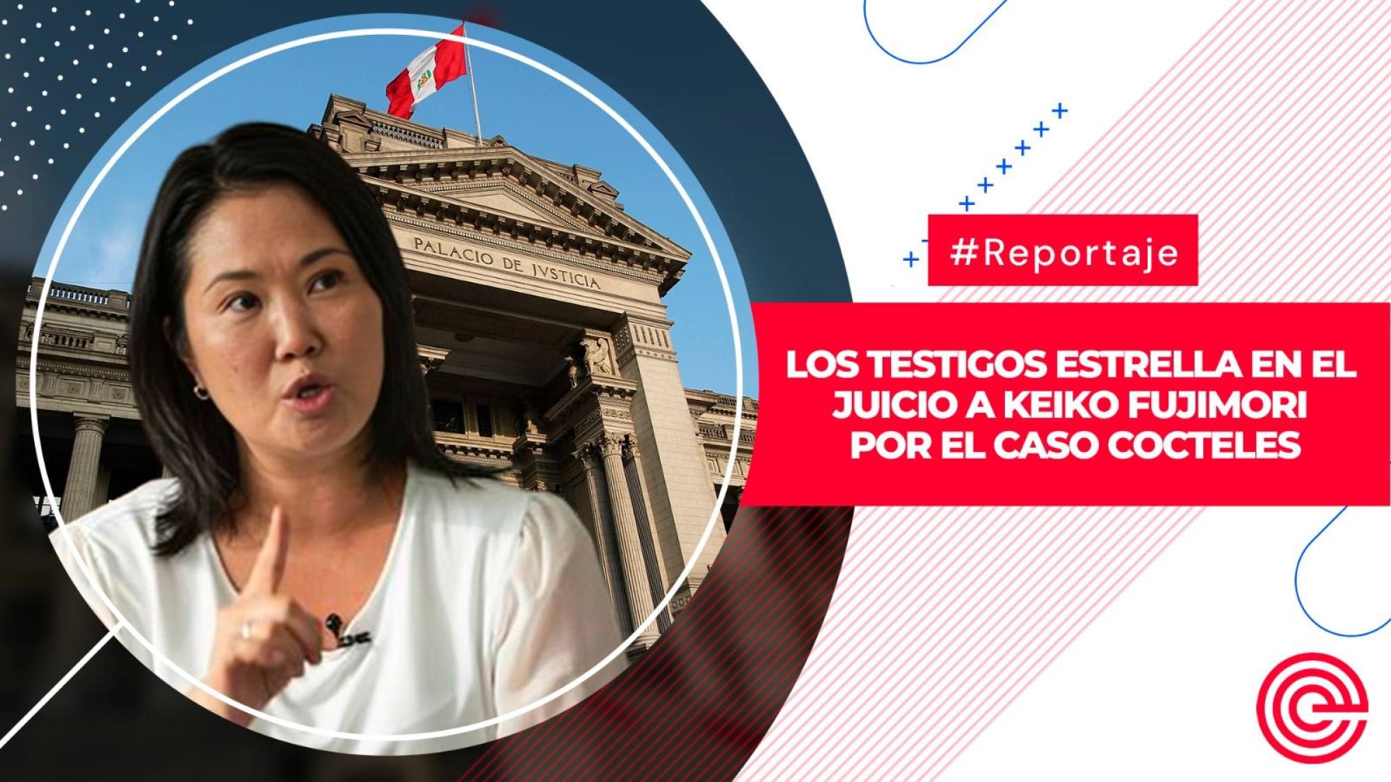 Los testigos estrella en el juicio a Keiko Fujimori por el caso Cocteles, Epicentro TV