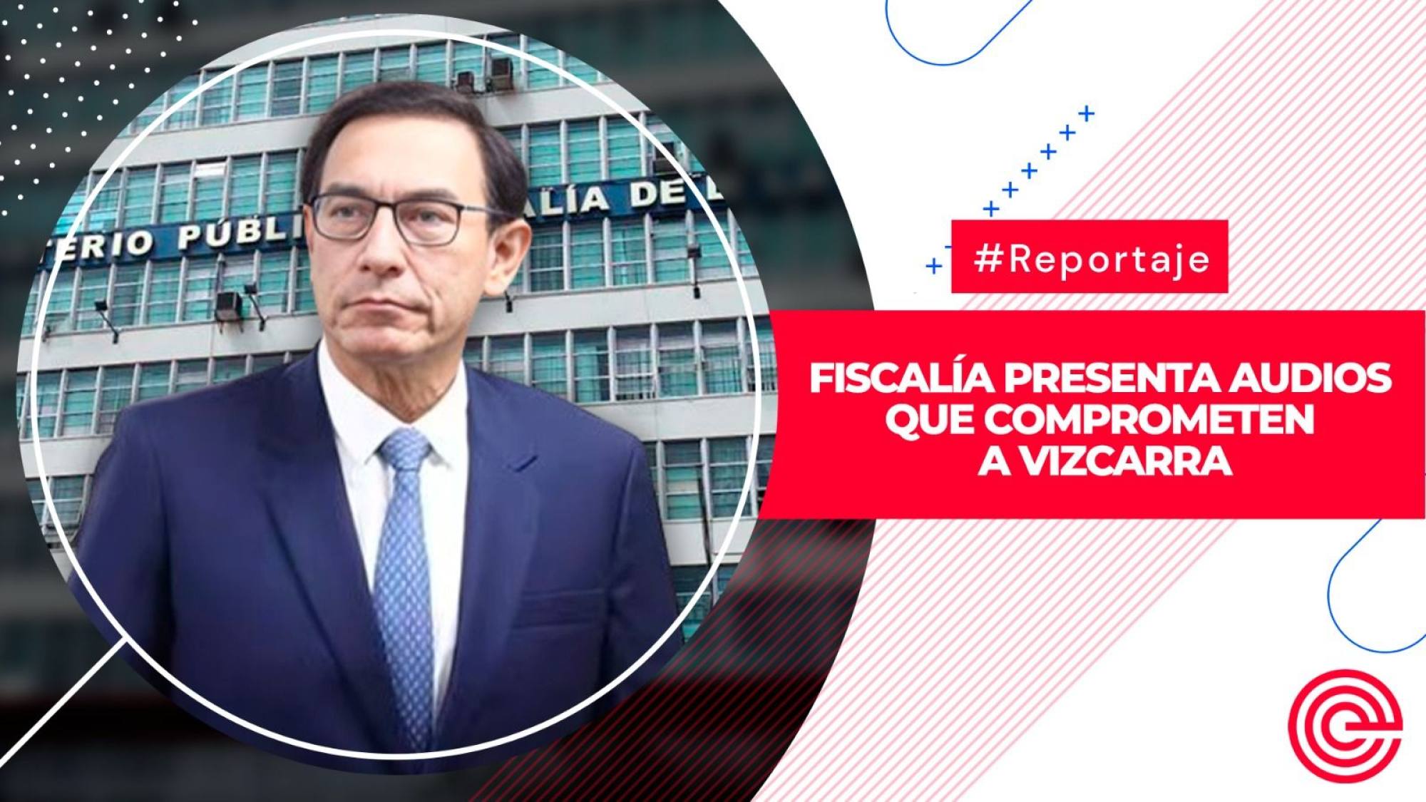 Fiscalía presenta audios que comprometen a Vizcarra, Epicentro TV