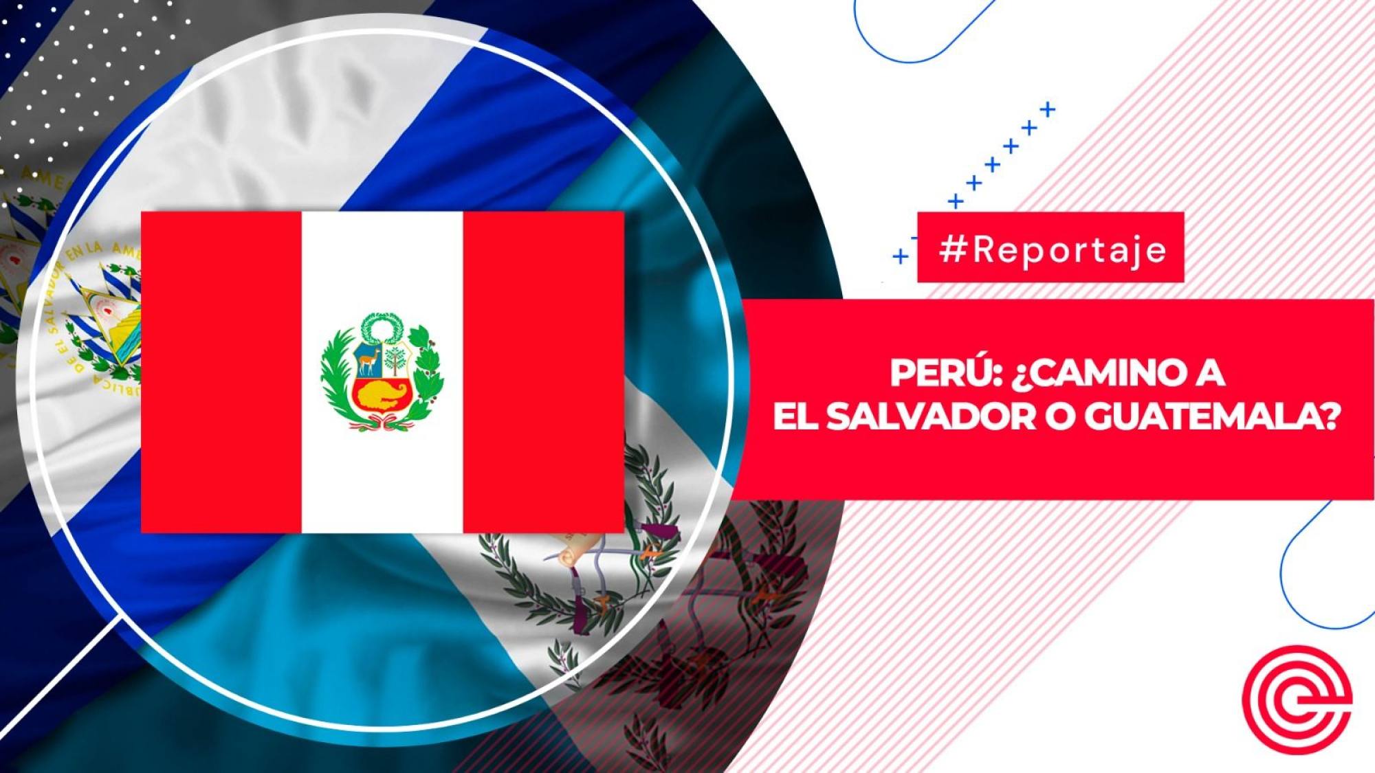 Perú: ¿Camino a El Salvador o a Guatemala?, Epicentro TV