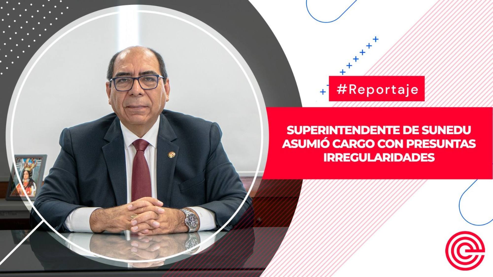 Superintendente de Sunedu asumió cargo con presuntas irregularidades, Epicentro TV