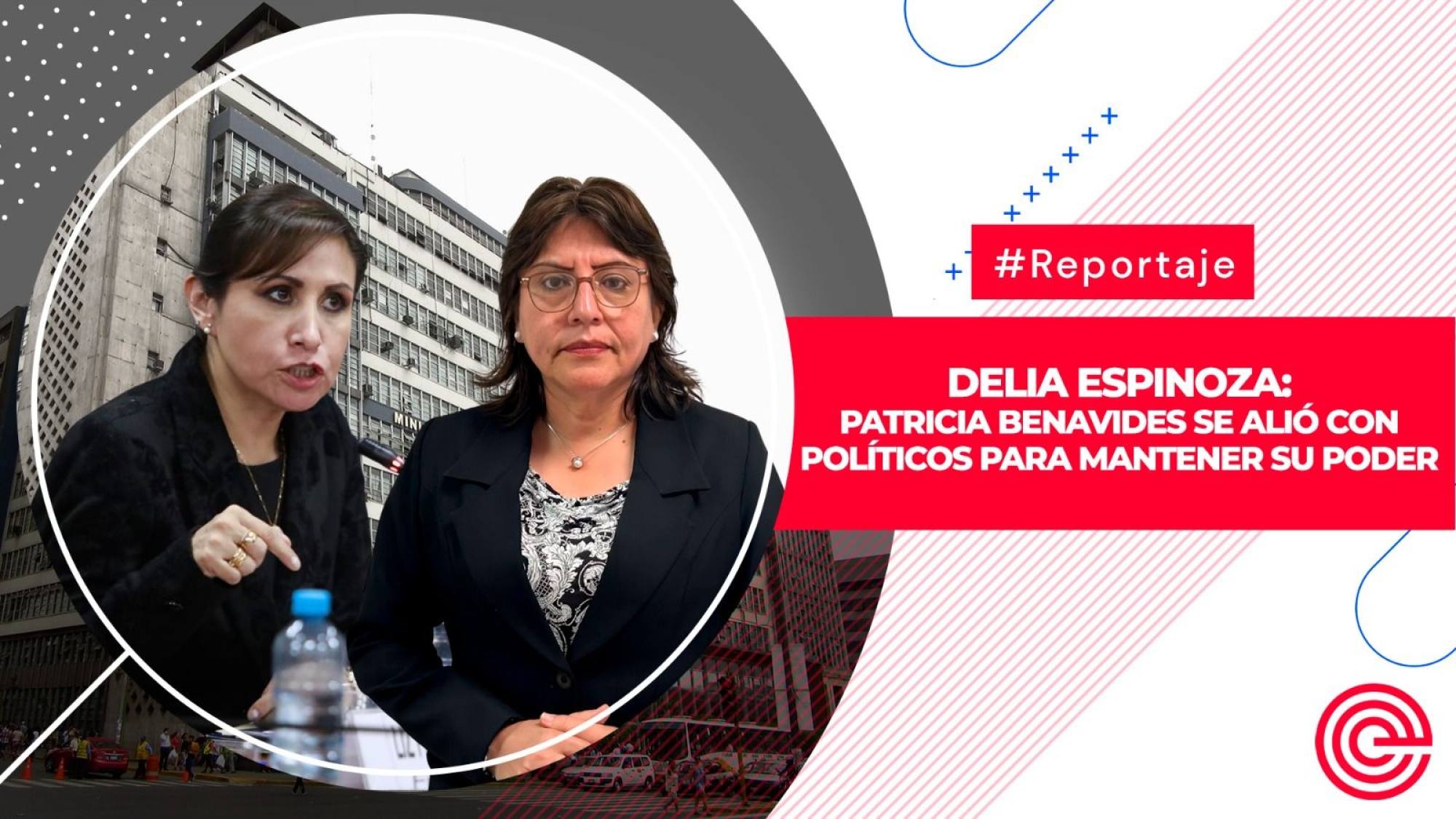 Delia Espinoza: Patricia Benavides se alió con políticos para mantener su poder, Epicentro TV
