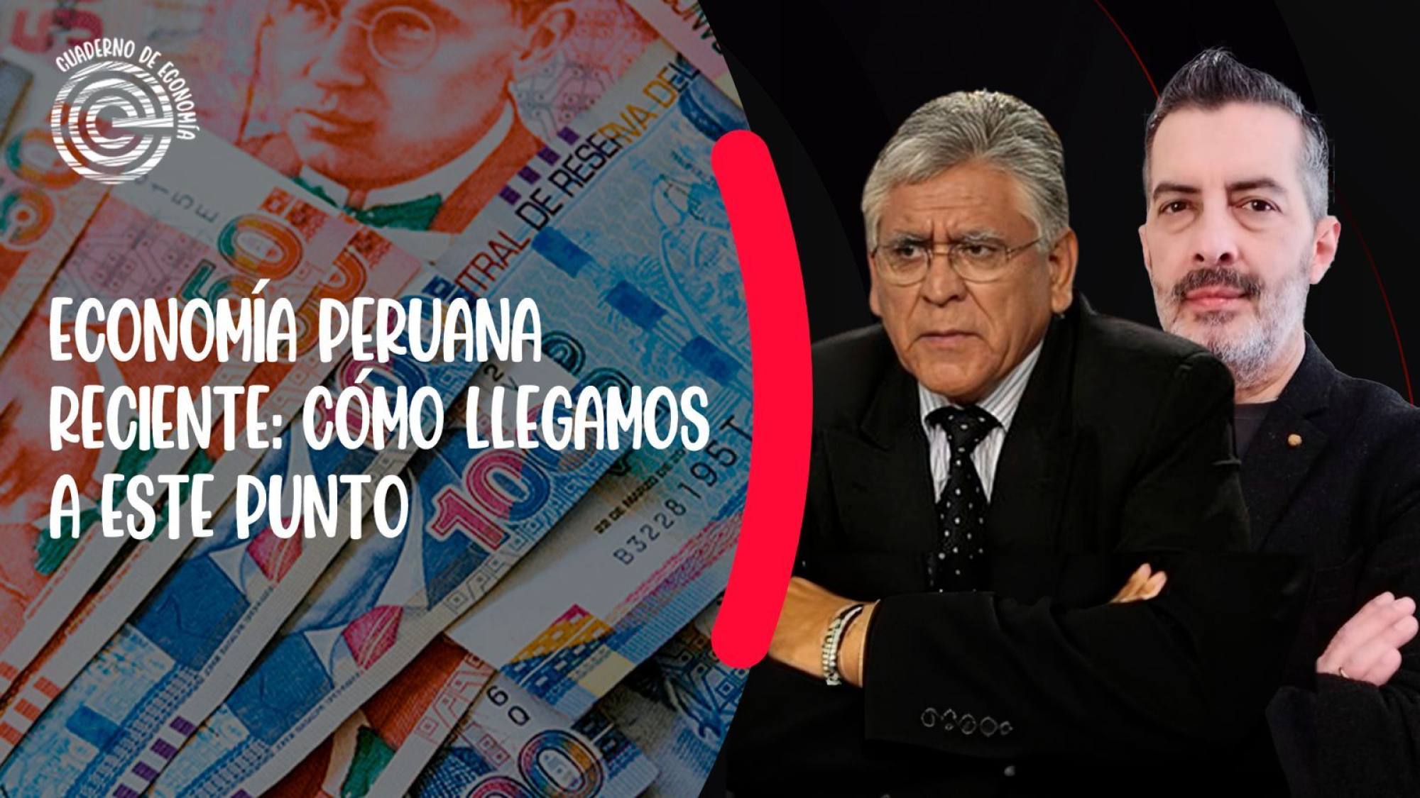 Economía peruana reciente: cómo llegamos a este punto, Epicentro TV