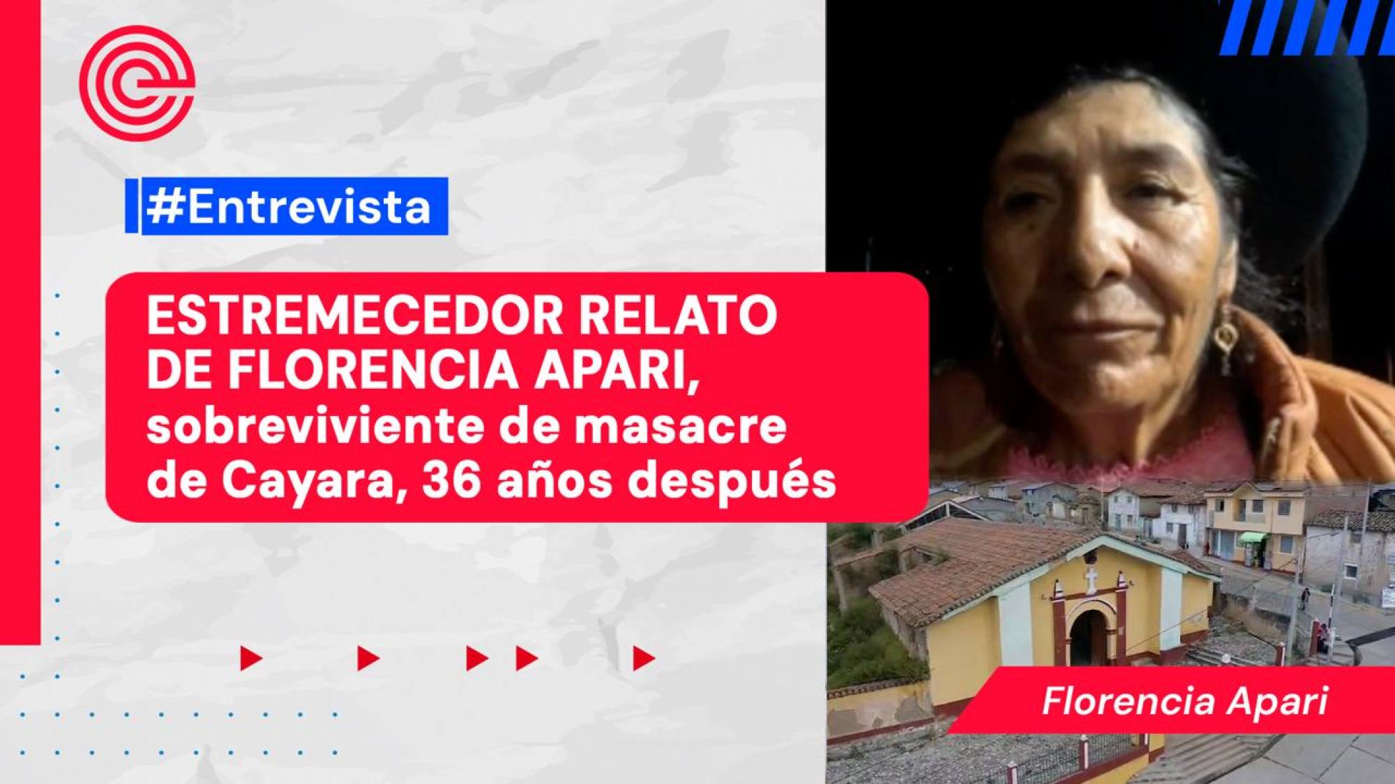Estremecedor relato de Florencia Apari, sobreviviente de masacre de Cayara, 36 años después, Epicentro TV